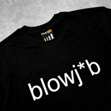 Black Blowj*b T-Shirt